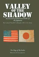 Dolina cienia: relacja amerykańskich jeńców japońskich - Valley of the Shadow: An Account of American Pows of the Japanese