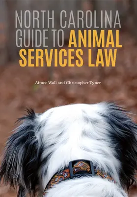 Przewodnik po prawie dotyczącym usług dla zwierząt w Karolinie Północnej - North Carolina Guide to Animal Services Law