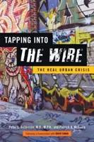Tapping Into the Wire: Prawdziwy kryzys miejski - Tapping Into the Wire: The Real Urban Crisis