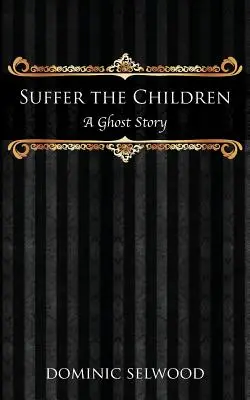 Suffer the Children: Opowieść o duchach - Suffer the Children: A Ghost Story