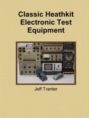 Klasyczny elektroniczny sprzęt testowy Heathkit - Classic Heathkit Electronic Test Equipment