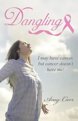 Dangling: Mogę mieć raka, ale rak nie ma mnie! - Dangling: I May Have Cancer, But Cancer Doesn't Have Me!