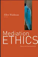 Etyka mediacji: Przypadki i komentarze - Mediation Ethics: Cases and Commentaries