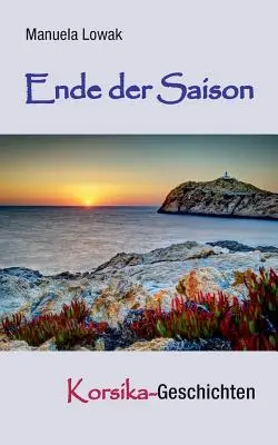 Koniec sezonu: Korsika-Geschichten - Ende der Saison: Korsika-Geschichten