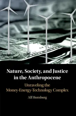 Natura, społeczeństwo i sprawiedliwość w antropocenie - Nature, Society, and Justice in the Anthropocene