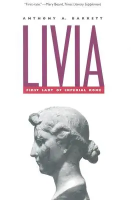 Liwia: pierwsza dama cesarskiego Rzymu - Livia: First Lady of Imperial Rome