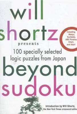 Will Shortz prezentuje Beyond Sudoku: 100 specjalnie wybranych japońskich łamigłówek logicznych - Will Shortz Presents Beyond Sudoku: 100 Specially Selected Logic Puzzles from Japan