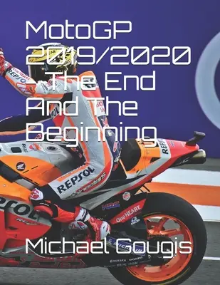 MotoGP 2019/2020 - koniec i początek - MotoGP 2019/2020 - The End And The Beginning