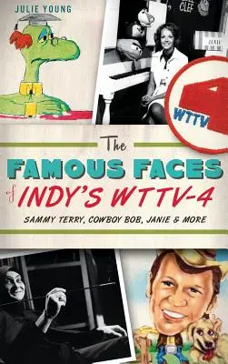 Słynne twarze WTTV-4 w Indy: Sammy Terry, Cowboy Bob, Janie i nie tylko - The Famous Faces of Indy's WTTV-4: Sammy Terry, Cowboy Bob, Janie & More