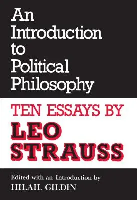 Wprowadzenie do filozofii politycznej: Dziesięć esejów Leo Straussa (poprawione) - An Introduction to Political Philosophy: Ten Essays by Leo Strauss (Revised)