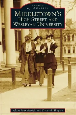 High Street w Middletown i Uniwersytet Wesleyan - Middletown's High Street and Wesleyan University