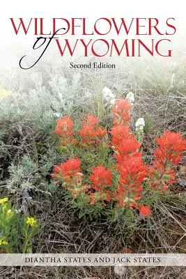 Wildflowers of Wyoming: Wydanie drugie - Wildflowers of Wyoming: Second Edition