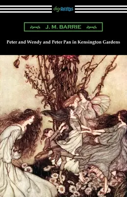 Piotruś i Wendy oraz Piotruś Pan w Ogrodach Kensingtońskich - Peter and Wendy and Peter Pan in Kensington Gardens