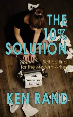 Rozwiązanie 10%: Samodzielna edycja dla współczesnego pisarza - The 10% Solution: Self-editing for the Modern Writer