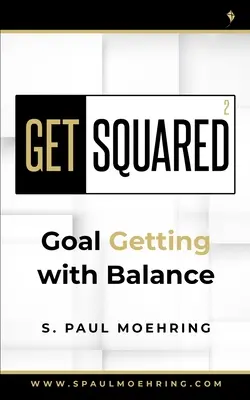 Get Squared: Osiąganie celów z równowagą - Get Squared: Goal Getting with Balance