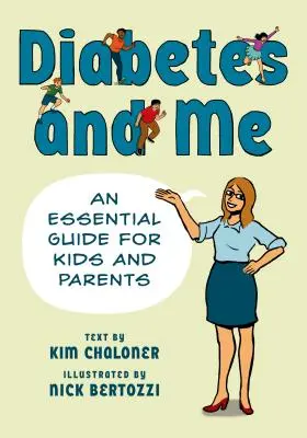 Cukrzyca i ja: Niezbędny przewodnik dla dzieci i rodziców - Diabetes and Me: An Essential Guide for Kids and Parents