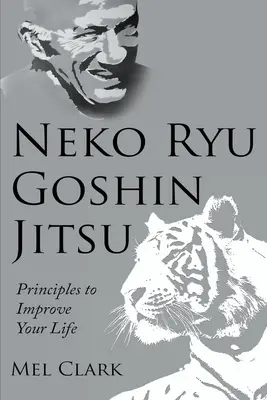 Neko Ryu Goshin Jitsu: Zasady, które poprawią twoje życie - Neko Ryu Goshin Jitsu: Principles to Improve Your Life