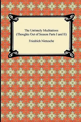 The Untimely Meditations (Myśli poza sezonem, część I i II) - The Untimely Meditations (Thoughts Out of Season Parts I and II)