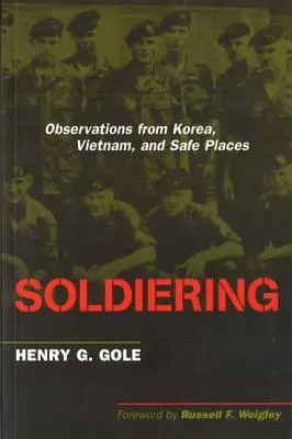 Żołnierze: Obserwacje z Korei, Wietnamu i bezpiecznych miejsc - Soldiering: Observations from Korea, Vietnam, and Safe Places