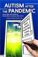 Autyzm po pandemii: Przewodnik krok po kroku, jak z powodzeniem wrócić do szkoły i pracy - Autism After the Pandemic: A Step by Step Guide to Successfully Transition Back to School and Work