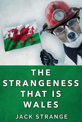 Dziwność, która jest Walią: Wydanie z dużym drukiem - The Strangeness That Is Wales: Large Print Edition