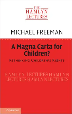 Magna Carta dla dzieci? Ponowne przemyślenie praw dziecka - A Magna Carta for Children?: Rethinking Children's Rights