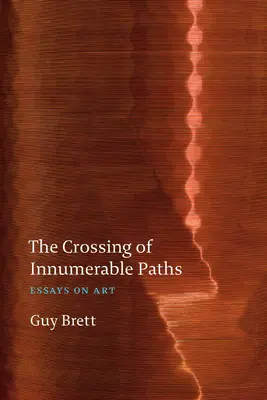 Skrzyżowanie niezliczonych ścieżek: Eseje o sztuce - The Crossing of Innumerable Paths: Essays on Art