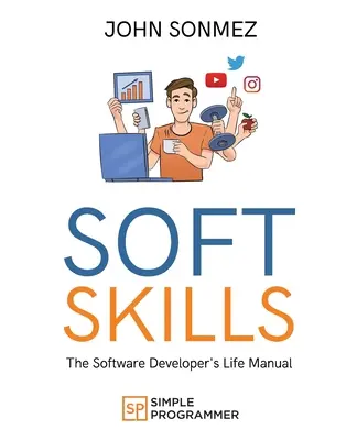 Umiejętności miękkie: Podręcznik życia programisty - Soft Skills: The Software Developer's Life Manual