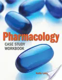 Zeszyt ćwiczeń do studium przypadku z farmakologii - Pharmacology Case Study Workbook