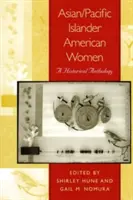 Amerykańskie kobiety z Azji i Pacyfiku: Antologia historyczna - Asian/Pacific Islander American Women: A Historical Anthology