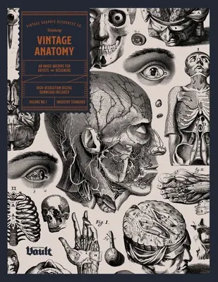 Vintage Anatomy: Archiwum obrazów dla artystów i projektantów - Vintage Anatomy: An Image Archive for Artists and Designers