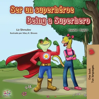 Ser un superhroe Być superbohaterem: hiszpańsko-angielska książka dwujęzyczna - Ser un superhroe Being a Superhero: Spanish English Bilingual Book