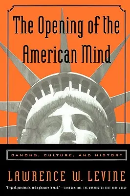 Otwarcie amerykańskiego umysłu: Kanony, kultura i historia - The Opening of the American Mind: Canons, Culture, and History