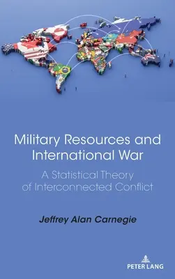 Zasoby militarne i wojna międzynarodowa: statystyczna teoria wzajemnie powiązanych konfliktów - Military Resources and International War: A Statistical Theory of Interconnected Conflict