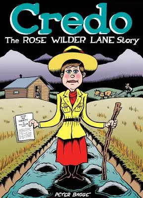 Credo: Historia Rose Wilder Lane - Credo: The Rose Wilder Lane Story