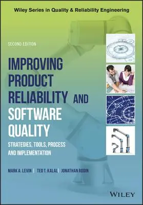 Poprawa niezawodności produktów i jakości oprogramowania: Strategie, narzędzia, procesy i wdrażanie - Improving Product Reliability and Software Quality: Strategies, Tools, Process and Implementation