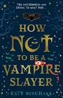 Jak nie zostać pogromcą wampirów - How Not To Be A Vampire Slayer