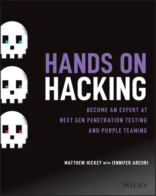 Hacking na wyciągnięcie ręki: Zostań ekspertem w testach penetracyjnych nowej generacji i fioletowym zespole - Hands on Hacking: Become an Expert at Next Gen Penetration Testing and Purple Teaming