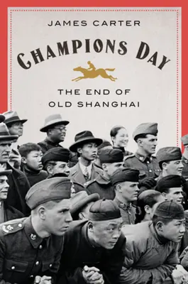 Champions Day: Koniec starego Szanghaju - Champions Day: The End of Old Shanghai