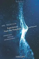 Doświadczenia z progu i spoza niego: Zrozumiane przez antropozofię - Experiences from the Threshold and Beyond: Understood Through Anthroposophy