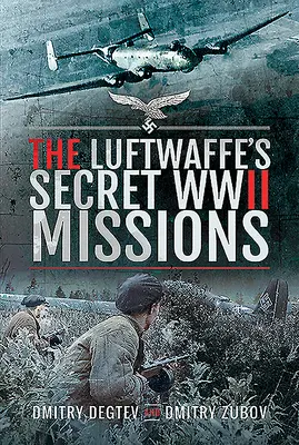 Tajne misje Luftwaffe podczas II wojny światowej - The Luftwaffe's Secret WWII Missions