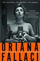 Oriana Fallaci: dziennikarka, agitatorka, legenda - Oriana Fallaci: The Journalist, the Agitator, the Legend