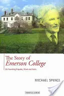 Historia Emerson College: Impuls założycielski, praca i forma - The Story of Emerson College: Its Founding Impulse, Work and Form