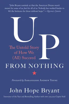 W górę od zera: Nieopowiedziana historia o tym, jak (wszyscy) odnosimy sukcesy - Up from Nothing: The Untold Story of How We (All) Succeed