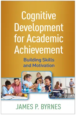 Rozwój poznawczy dla osiągnięć akademickich: Budowanie umiejętności i motywacji - Cognitive Development for Academic Achievement: Building Skills and Motivation