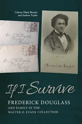 Jeśli przeżyję: Frederick Douglass i rodzina w kolekcji Waltera O. Evansa - If I Survive: Frederick Douglass and Family in the Walter O. Evans Collection