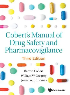 Podręcznik bezpieczeństwa leków i nadzoru nad bezpieczeństwem farmakoterapii Coberta (wydanie trzecie) - Cobert's Manual of Drug Safety and Pharmacovigilance (Third Edition)