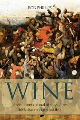 Wino: Społeczna i kulturowa historia napoju, który zmienił nasze życie - Wine: A social and cultural history of the drink that changed our lives