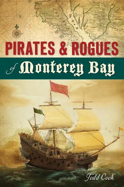 Piraci i łotrzykowie z zatoki Monterey - Pirates and Rogues of Monterey Bay