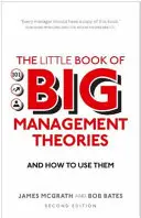 Mała księga wielkich teorii zarządzania - ... i jak z nich korzystać - Little Book of Big Management Theories - ... and how to use them